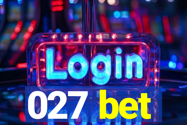 027 bet