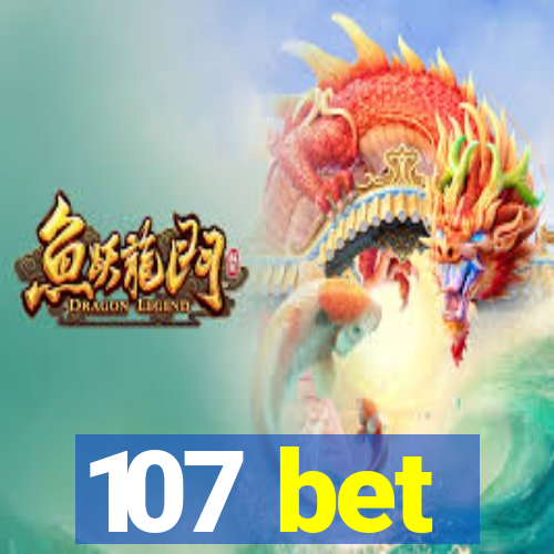 107 bet