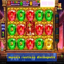 moveis rusticos divinopolis