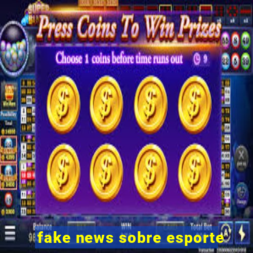 fake news sobre esporte