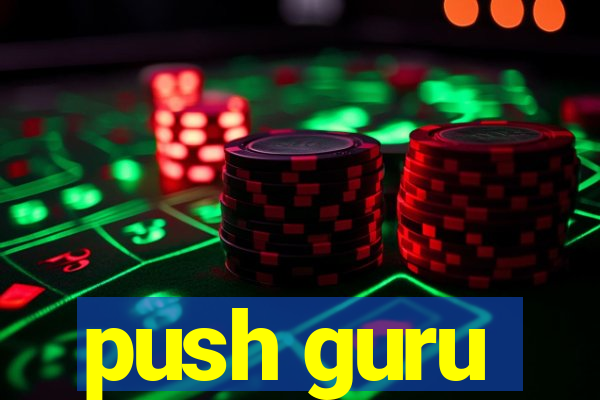 push guru