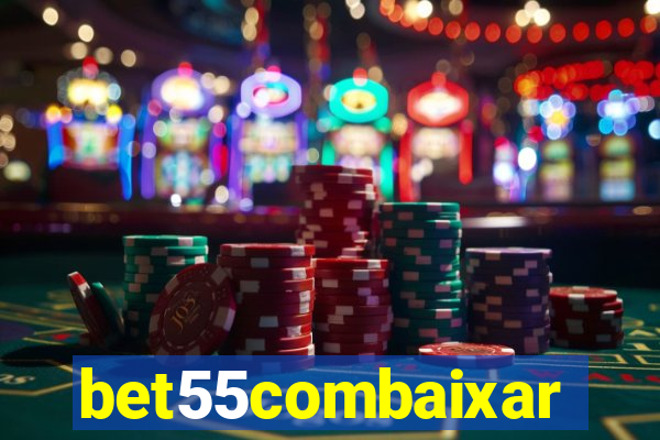 bet55combaixar