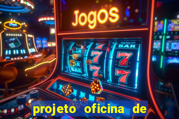 projeto oficina de jogos educativos