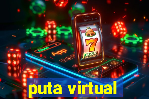 puta virtual