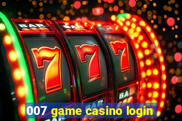 007 game casino login