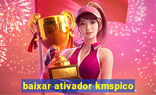 baixar ativador kmspico