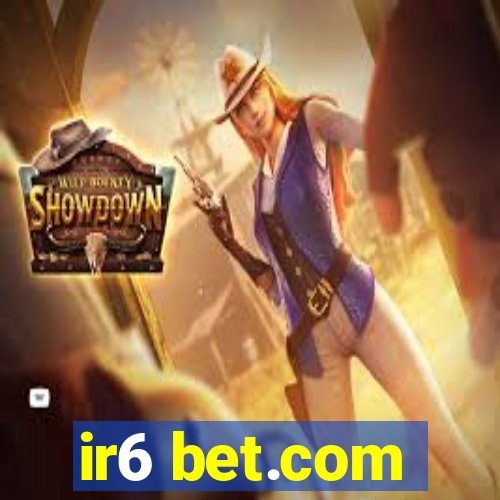 ir6 bet.com