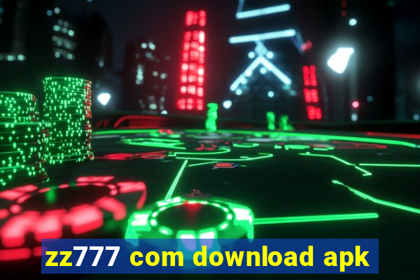 zz777 com download apk