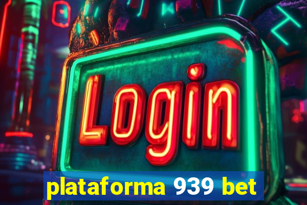 plataforma 939 bet