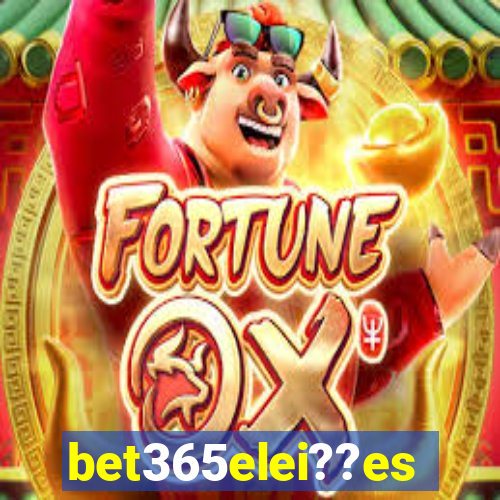 bet365elei??es