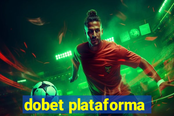 dobet plataforma