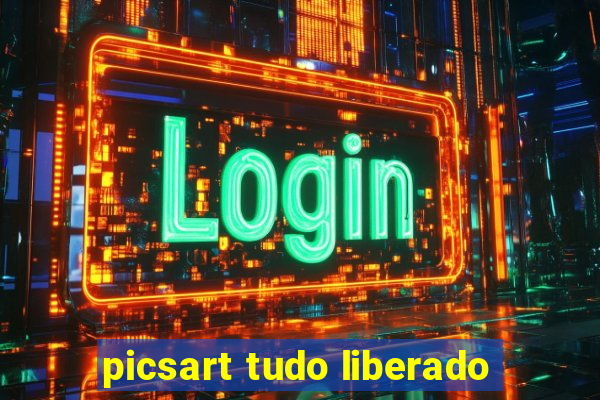 picsart tudo liberado