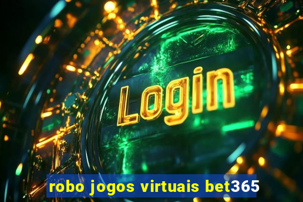 robo jogos virtuais bet365