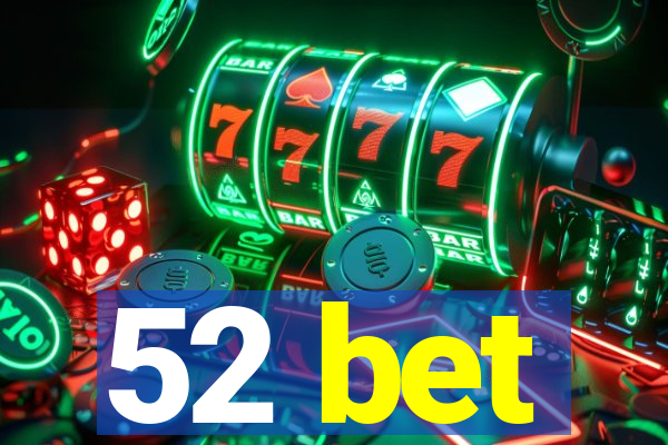 52 bet