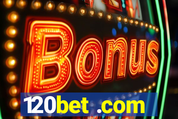 120bet .com