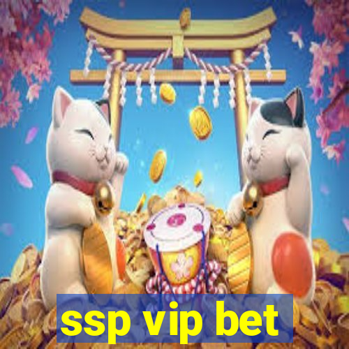 ssp vip bet