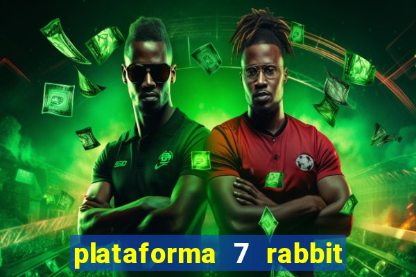 plataforma 7 rabbit paga mesmo