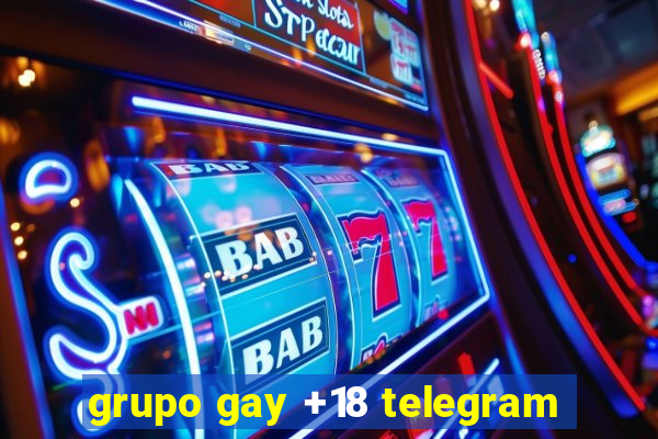 grupo gay +18 telegram