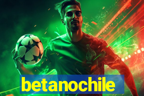 betanochile