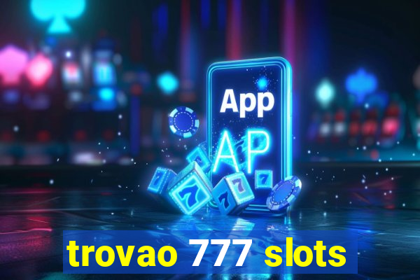 trovao 777 slots