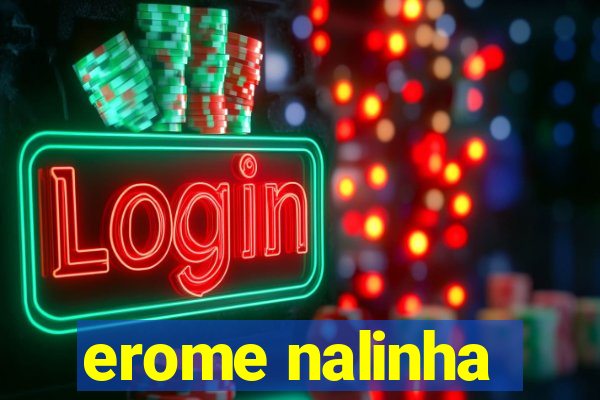 erome nalinha