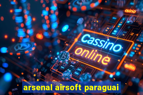 arsenal airsoft paraguai