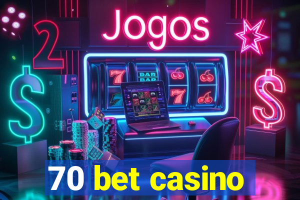 70 bet casino