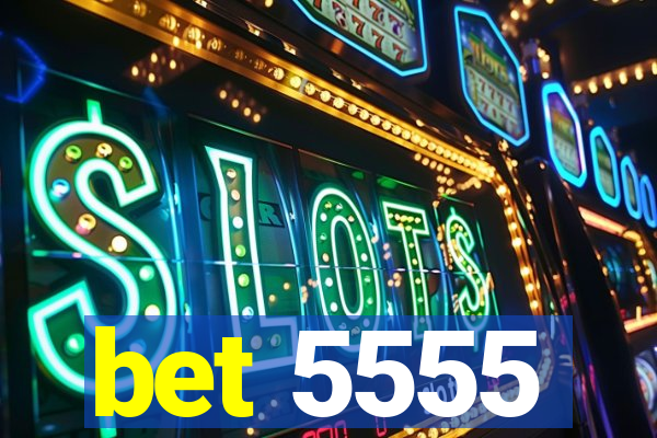 bet 5555