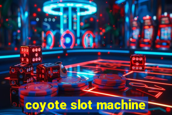 coyote slot machine