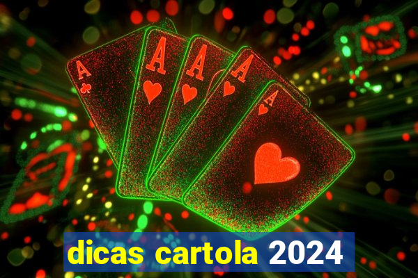 dicas cartola 2024