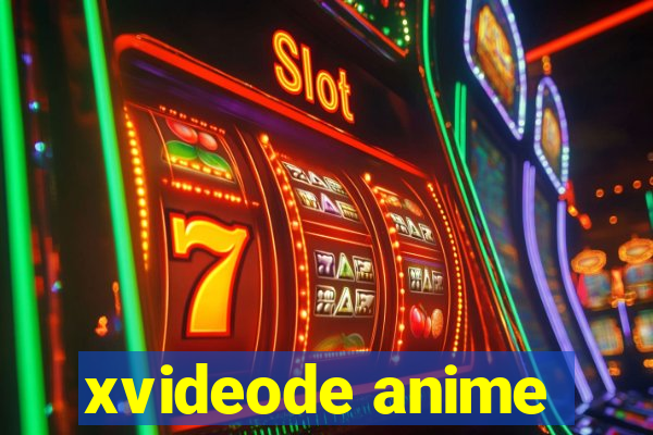 xvideode anime