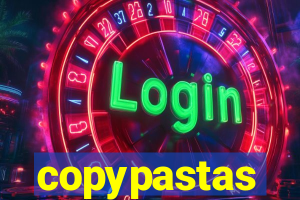 copypastas