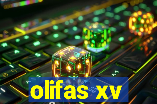 olifas xv