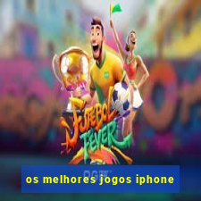 os melhores jogos iphone