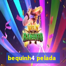 bequinh4 pelada