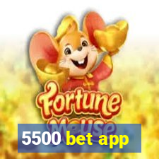 5500 bet app