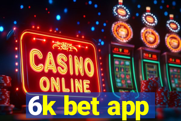 6k bet app