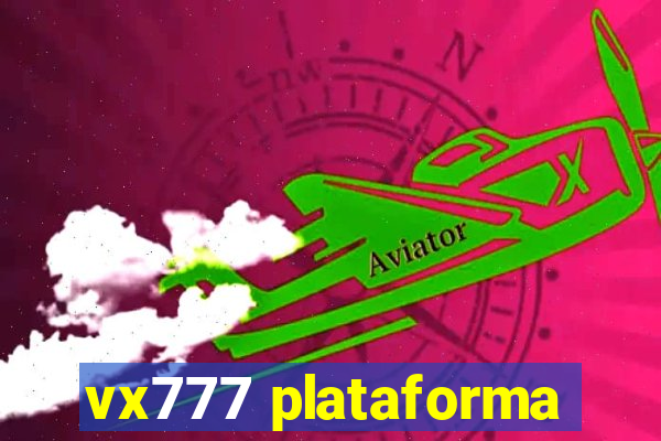 vx777 plataforma