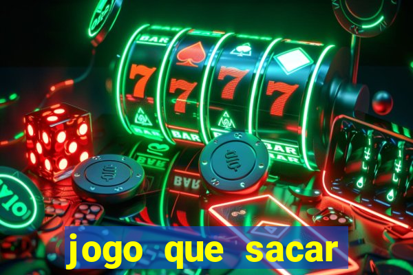 jogo que sacar dinheiro de verdade