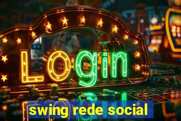 swing rede social