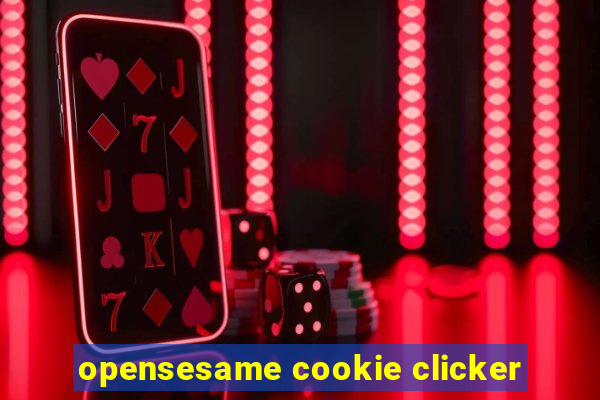 opensesame cookie clicker