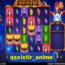 assistir anime online dublado