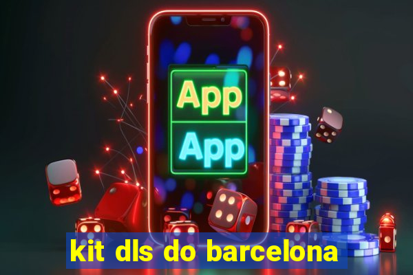 kit dls do barcelona