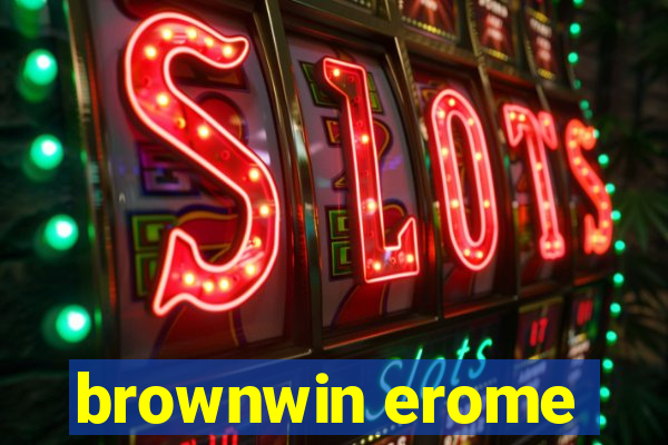 brownwin erome