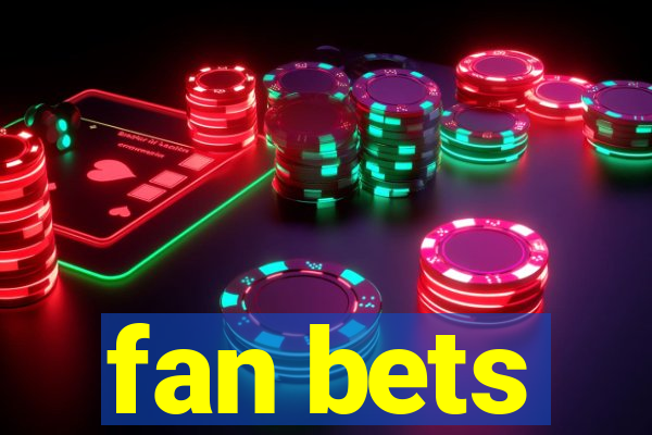 fan bets