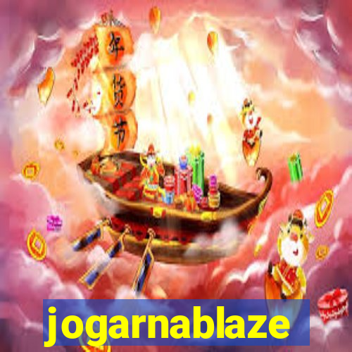 jogarnablaze