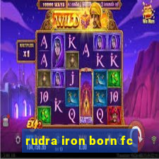 rudra iron born fc