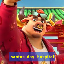 santos day hospital trabalhe conosco