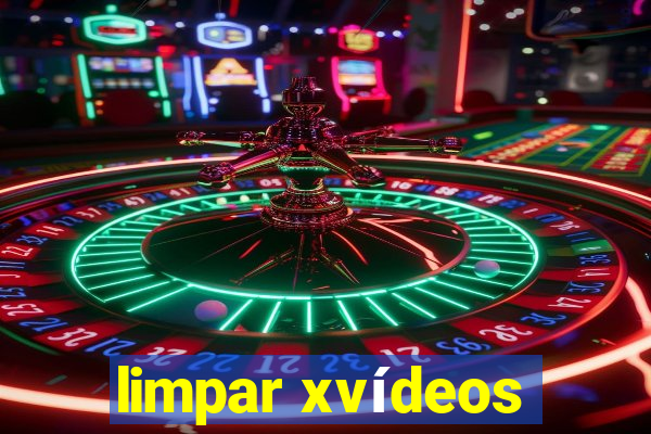 limpar xvídeos