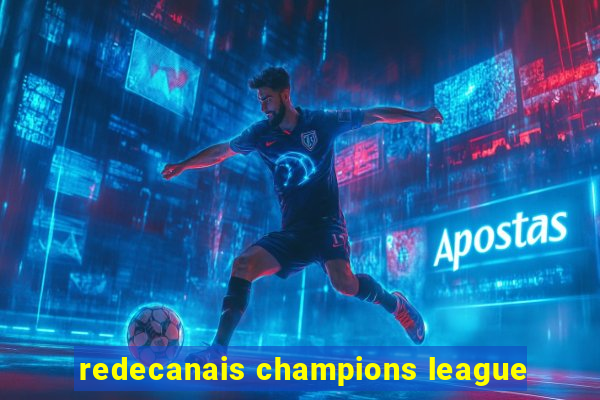 redecanais champions league